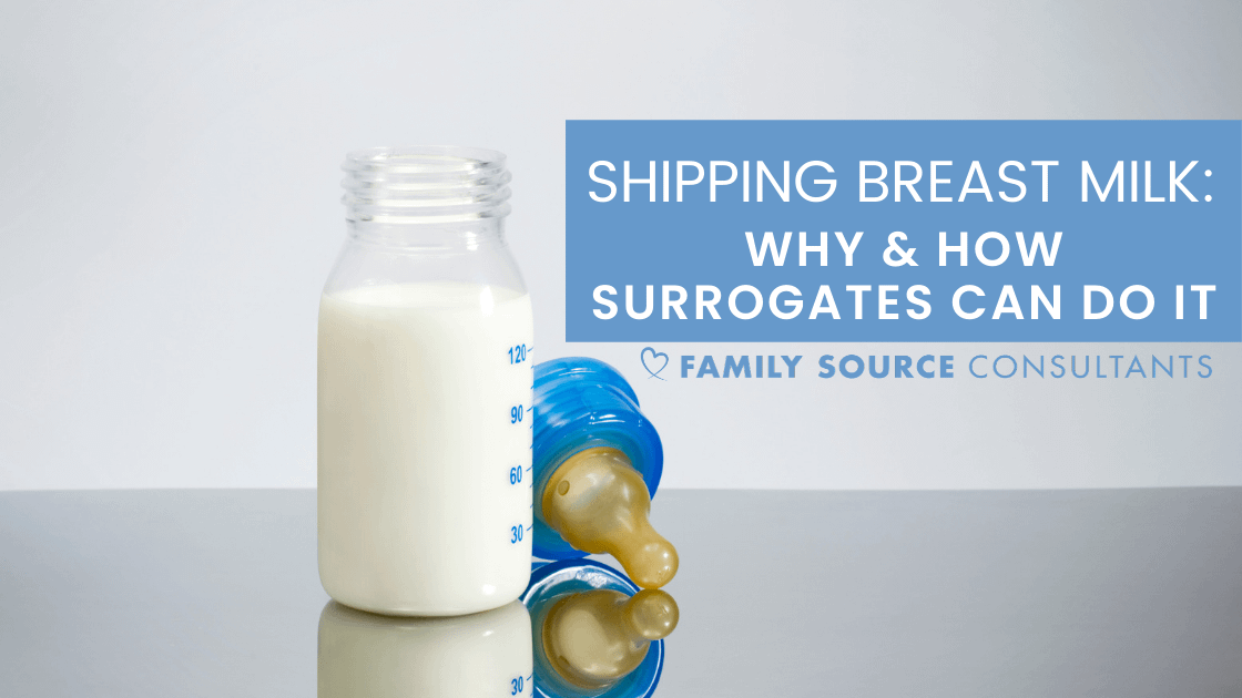 shipping breast milk: why & how surrogates can do it
