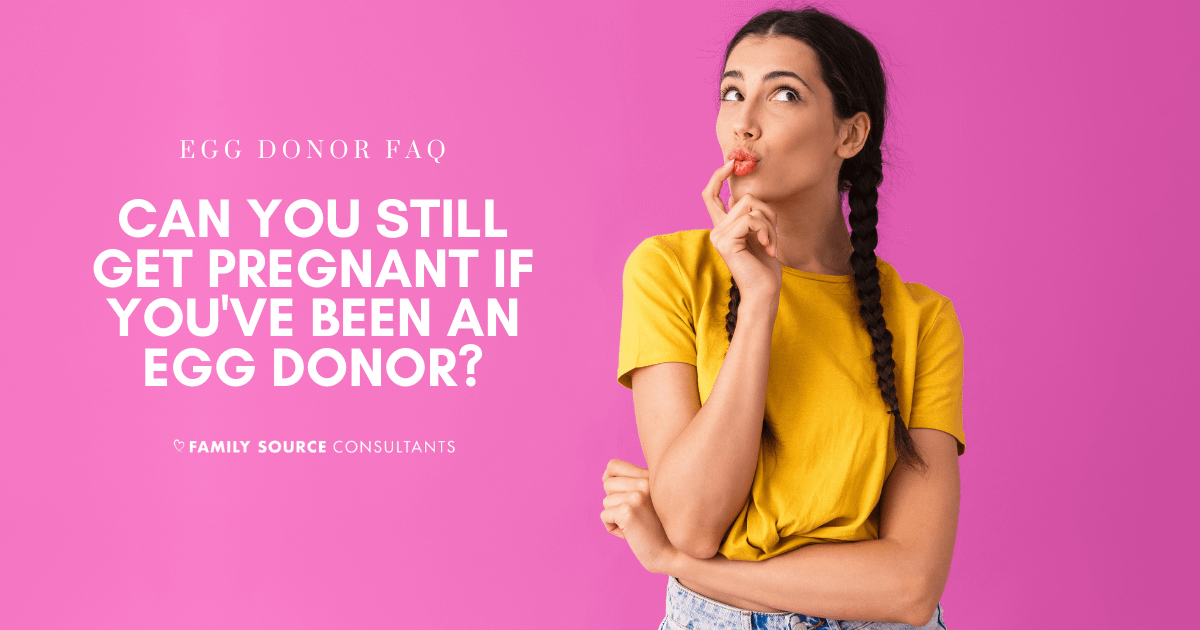 can you still get pregnant if you’ve been an egg donor?