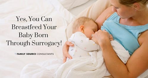 Yes, You Can Breastfeed Your Baby Born Through Surrogacy!